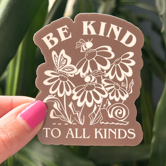 Be Kind To All Kinds Sticker