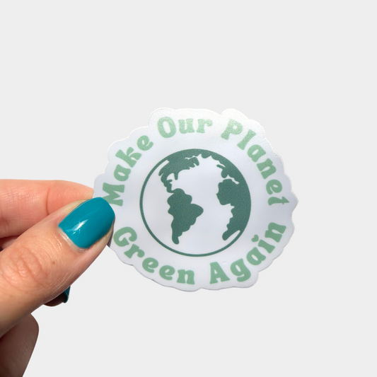 Make Our Planet Green Again Sticker
