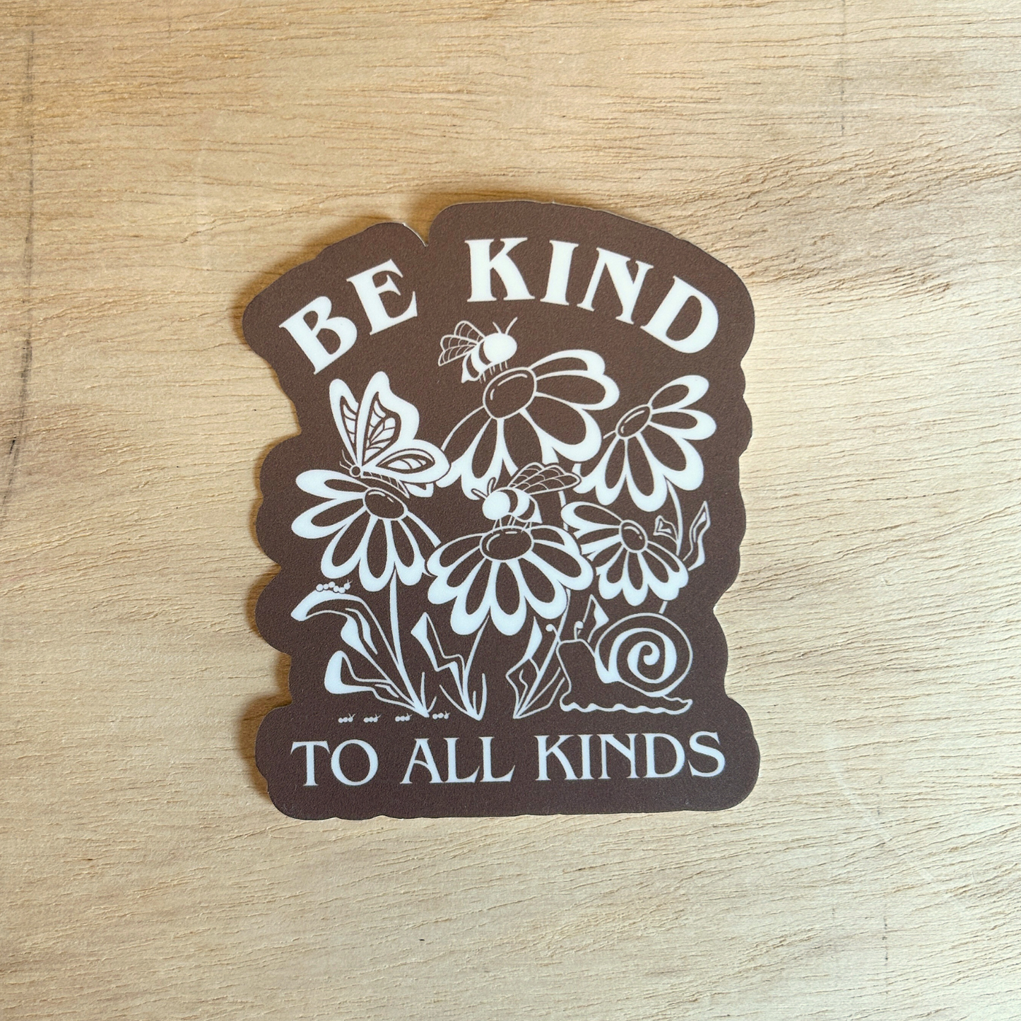 Be Kind To All Kinds Sticker